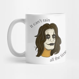 It can't rain all the time Mug